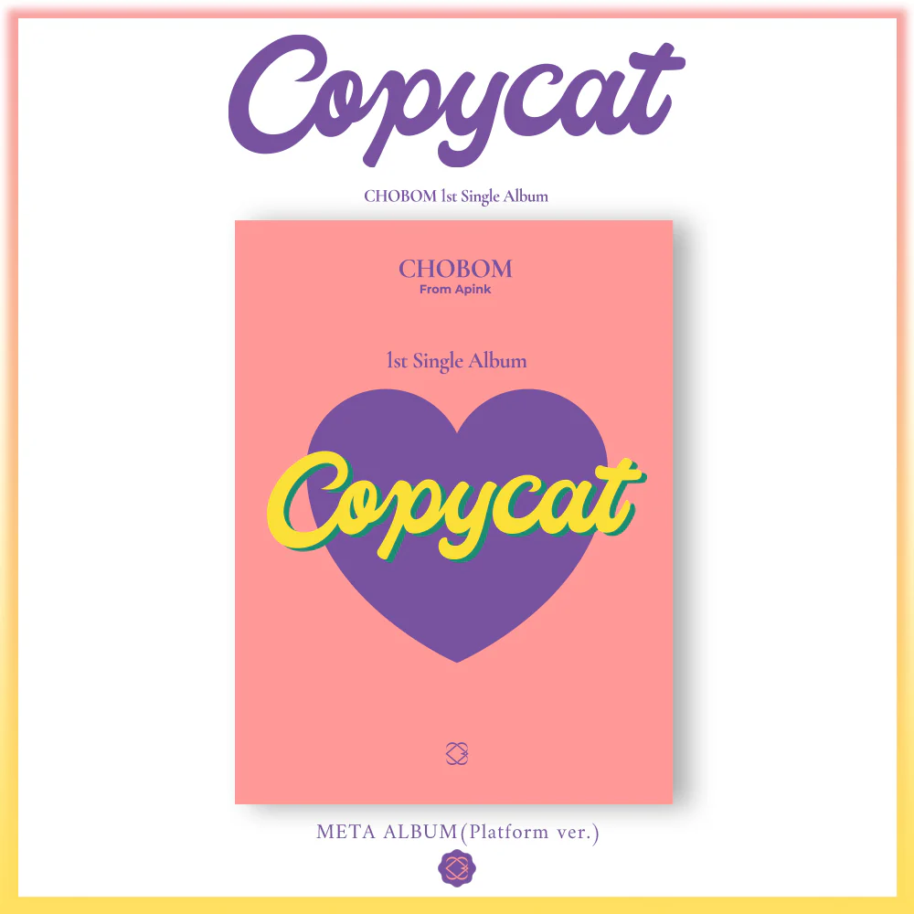 APINK CHOBOM CHORONG & BOMI - Copycat (Platform ver)