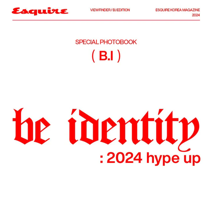 B.I - Be Identity : 2024 Hype Up [ESQUIRE Special Photobook]+Pre-Order Gift - Image 2